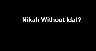 Nikah without Idat illegitimate